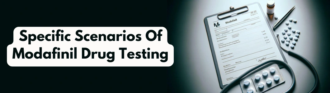 specific-scenarios-of-modafinil-drug-testing