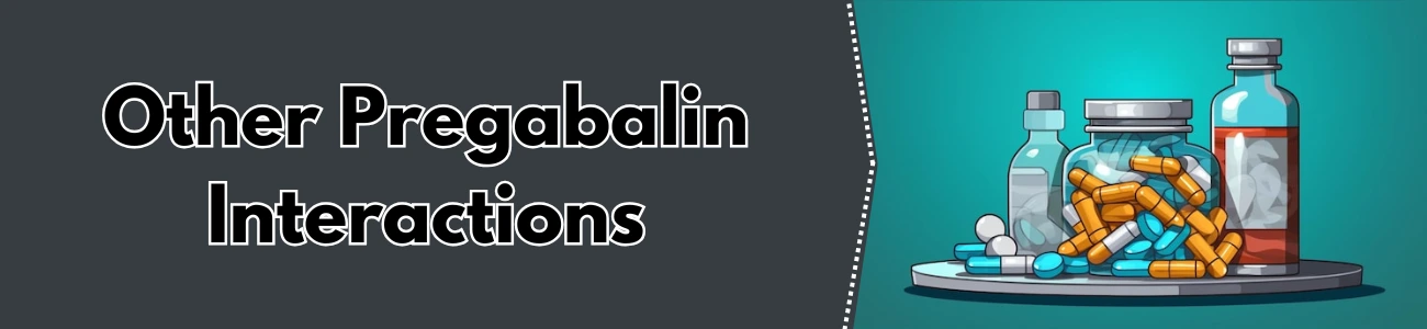 Other Pregabalin Interactions 