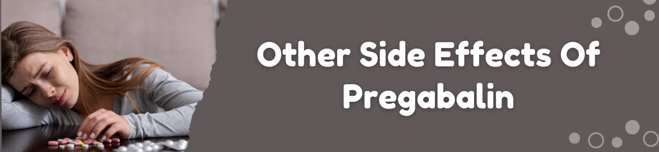 Other Side Effects Of Pregabalin